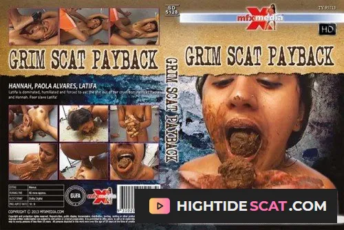 Hannah, Paola Alvares, Latifa - SD-5128 Grim Scat Payback [HDRip] Fetish Scat (1.34 GB)