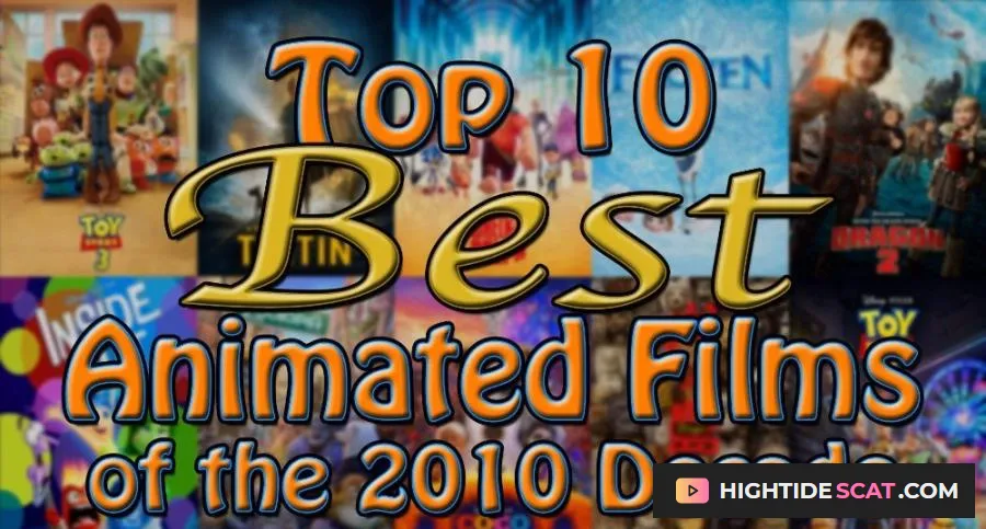 Top 10 Best Animated Films of the 2010 Decade (2019) [SD] Fetish Pissing (214.59 MB)