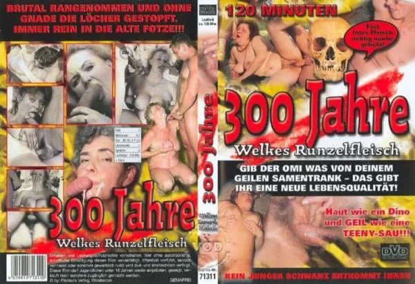 300 Jahre - Welkes Runzelfleisch [SD] (699.5 MB)